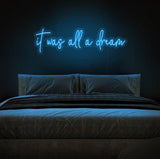 It Was All A Dream Neon Sign | NEON SIGNO® Custom Neon Signs