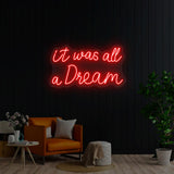 It Was All A Dream Neon Sign | NEON SIGNO® Custom Neon Signs