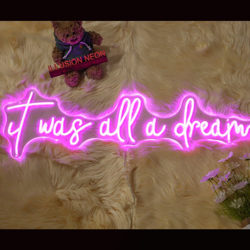 It Was All A Dream Neon Sign | NEON SIGNO® Custom Neon Signs