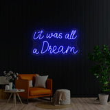 It Was All A Dream Neon Sign | NEON SIGNO® Custom Neon Signs