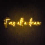 It Was All A Dream Neon Sign | NEON SIGNO® Custom Neon Signs