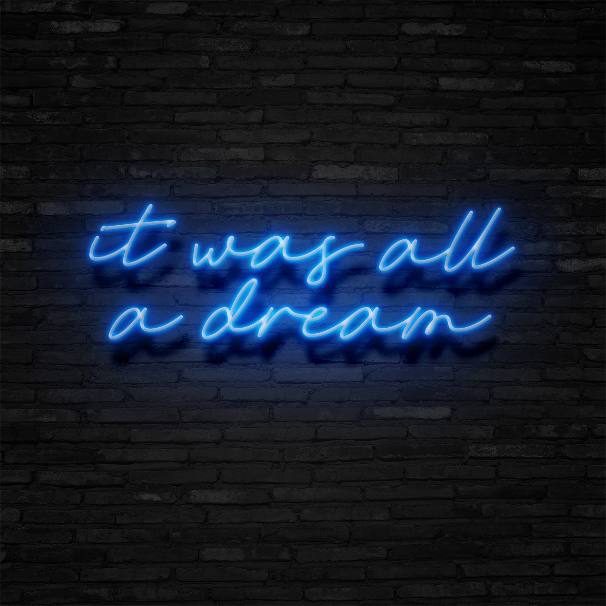 It Was All A Dream Neon Sign | NEON SIGNO® Custom Neon Signs