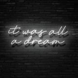 It Was All A Dream Neon Sign | NEON SIGNO® Custom Neon Signs