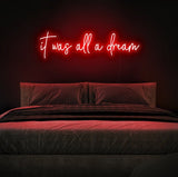 It Was All A Dream Neon Sign | NEON SIGNO® Custom Neon Signs