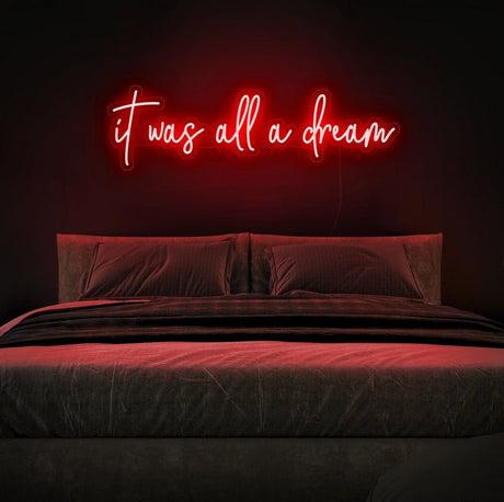 It Was All A Dream Neon Sign | NEON SIGNO® Custom Neon Signs