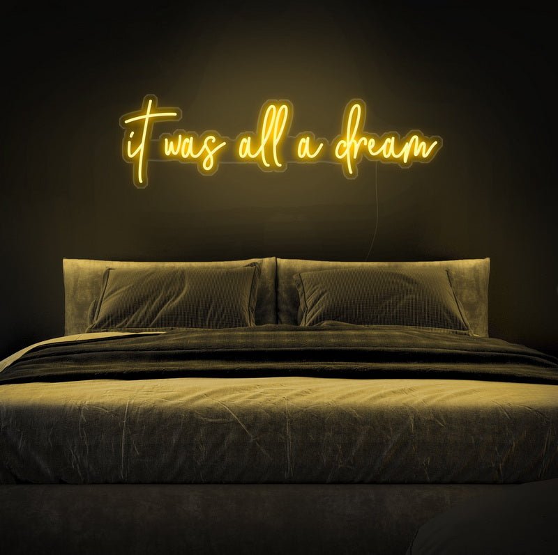 It Was All A Dream Neon Sign | NEON SIGNO® Custom Neon Signs