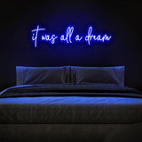 It Was All A Dream Neon Sign | NEON SIGNO® Custom Neon Signs