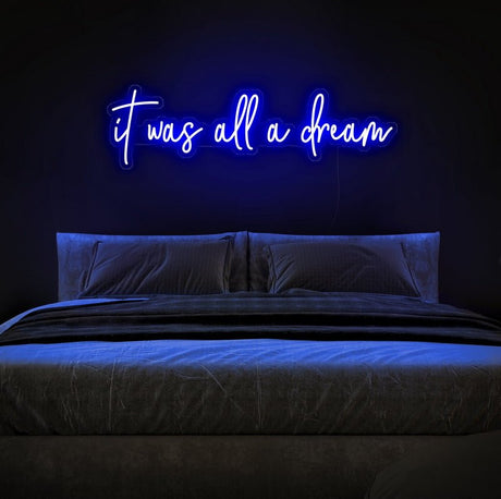 It Was All A Dream Neon Sign | NEON SIGNO® Custom Neon Signs