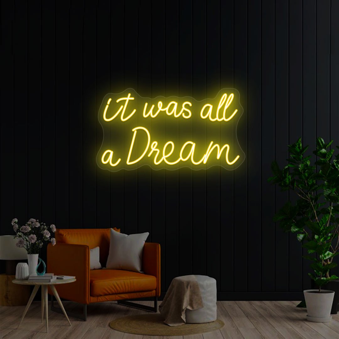 It Was All A Dream Neon Sign | NEON SIGNO® Custom Neon Signs