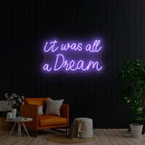 It Was All A Dream Neon Sign | NEON SIGNO® Custom Neon Signs