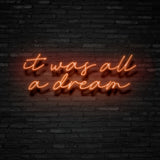 It Was All A Dream Neon Sign | NEON SIGNO® Custom Neon Signs