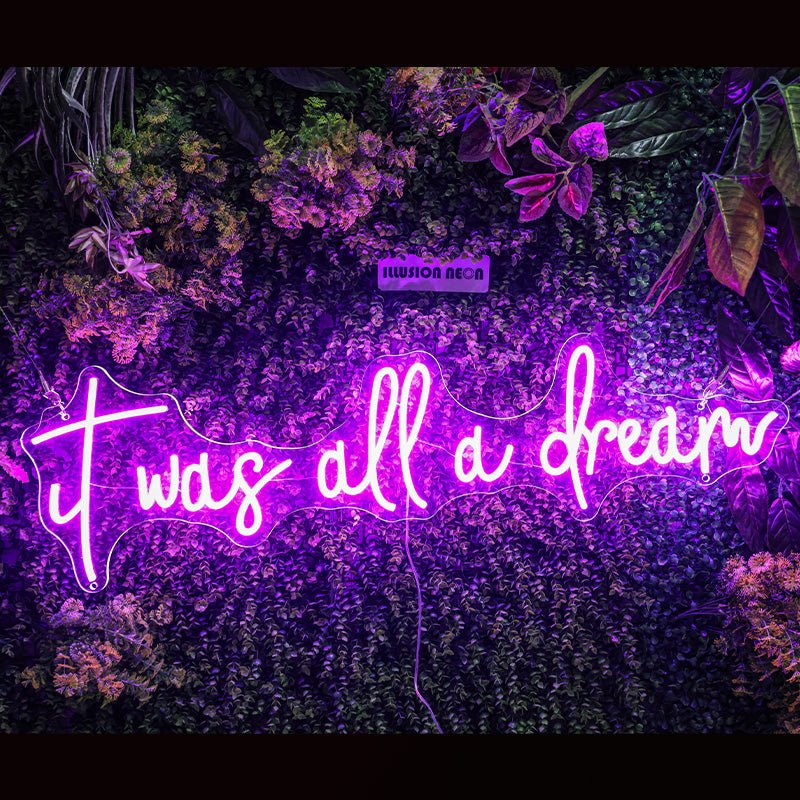 It Was All A Dream Neon Sign | NEON SIGNO® Custom Neon Signs