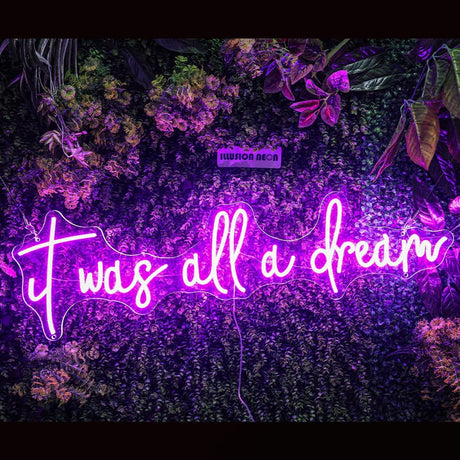 It Was All A Dream Neon Sign | NEON SIGNO® Custom Neon Signs