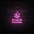 It's 420 Somewhere Neon Sign | NEON SIGNO® Custom Neon Signs