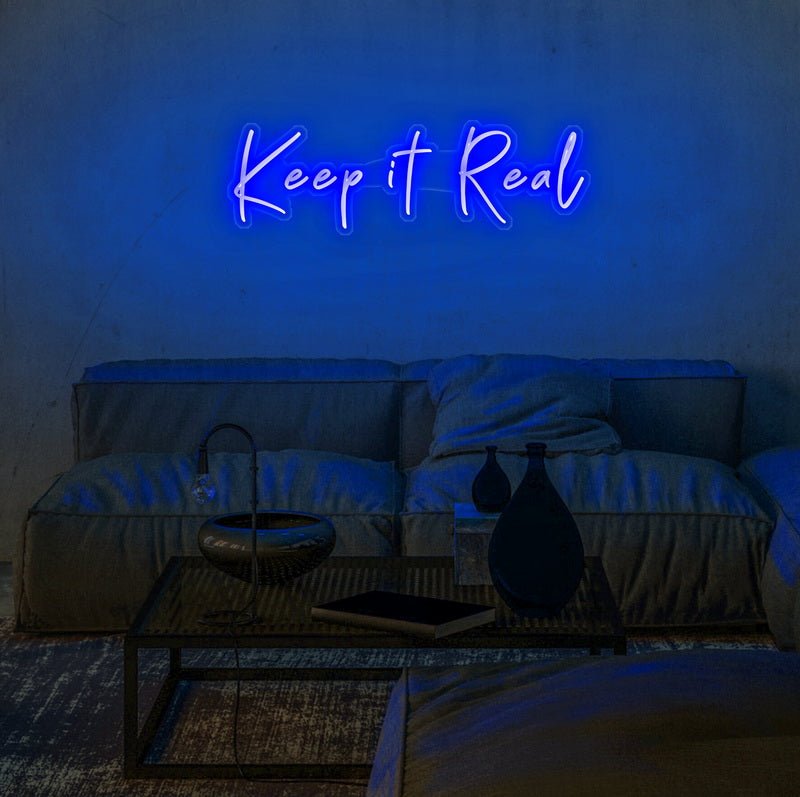 Keep It Real Neon Sign | NEON SIGNO® Custom Neon Signs