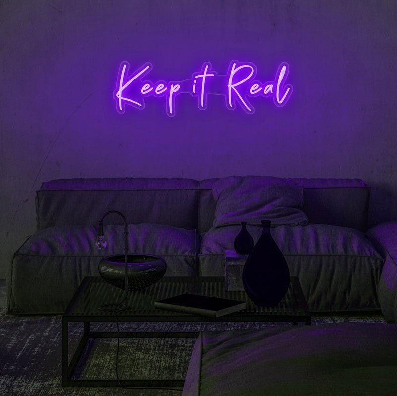 Keep It Real Neon Sign | NEON SIGNO® Custom Neon Signs