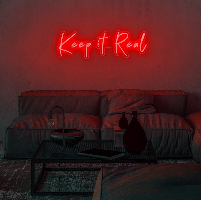 Keep It Real Neon Sign | NEON SIGNO® Custom Neon Signs