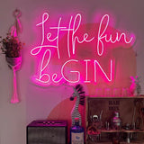 Let the fun beGIN Neon Sign | NEON SIGNO® Custom Neon Signs