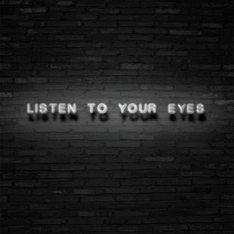 Listen To Your Eyes Neon Sign | NEON SIGNO® Custom Neon Signs