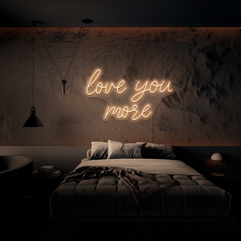 Love You More Neon Sign | NEON SIGNO® Custom Neon Signs