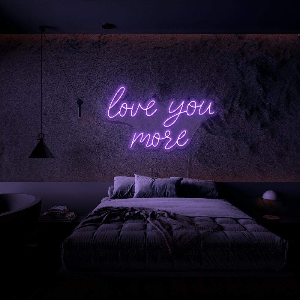 Love You More Neon Sign | NEON SIGNO® Custom Neon Signs