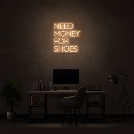 Need Money For Shoes Neon Sign | NEON SIGNO® Custom Neon Signs