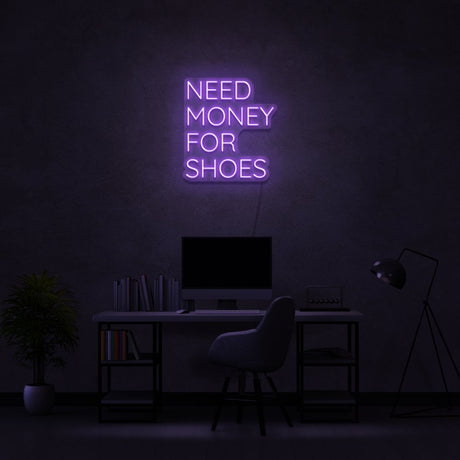 Need Money For Shoes Neon Sign | NEON SIGNO® Custom Neon Signs