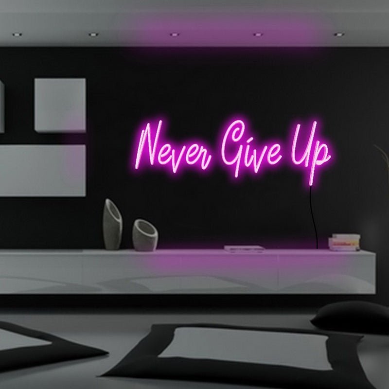 Never Give Up Neon Sign | NEON SIGNO® Custom Neon Signs