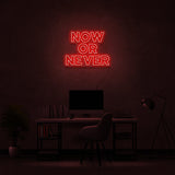 Now Or Never Neon Sign | NEON SIGNO® Custom Neon Signs