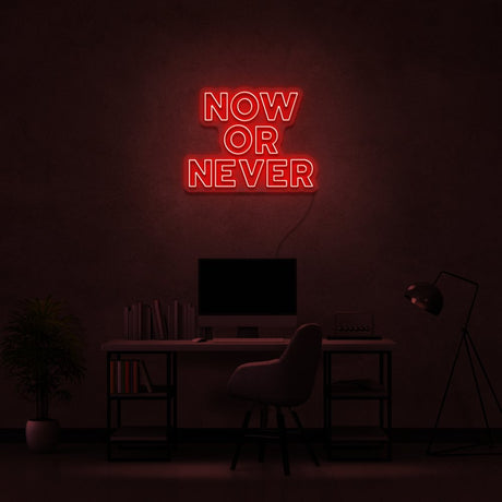 Now Or Never Neon Sign | NEON SIGNO® Custom Neon Signs