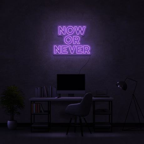 Now Or Never Neon Sign | NEON SIGNO® Custom Neon Signs