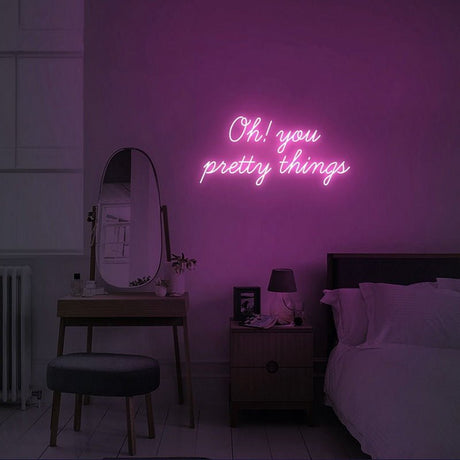 Oh You Pretty Things Neon Sign | NEON SIGNO® Custom Neon Signs