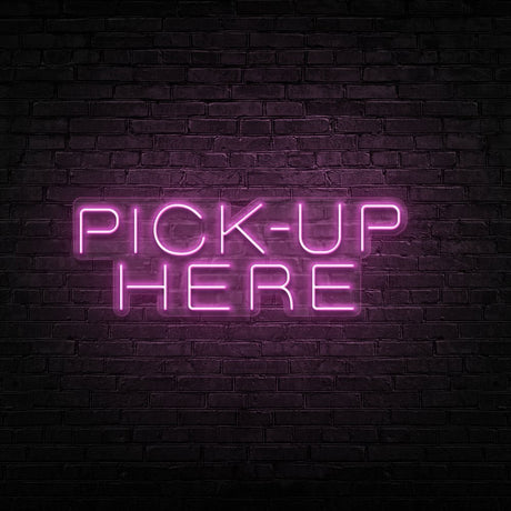 Pickup Here Neon Sign | NEON SIGNO® Custom Neon Signs