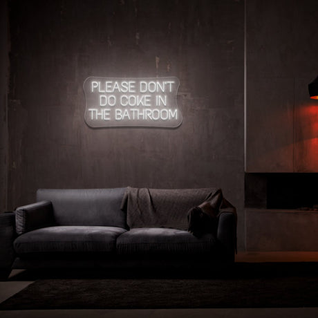 Please Don't Do Coke In The Bathroom Neon Sign | NEON SIGNO® Custom Neon Signs