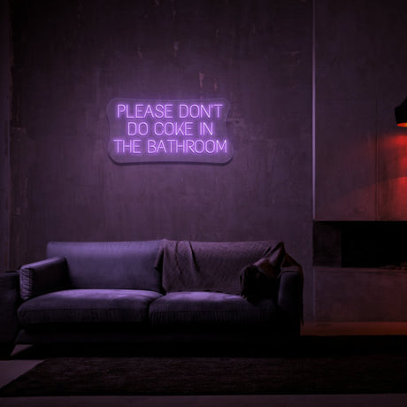 Please Don't Do Coke In The Bathroom Neon Sign | NEON SIGNO® Custom Neon Signs