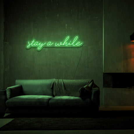 Stay A While Neon Sign | NEON SIGNO® Custom Neon Signs