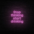 Stop Thinking Neon Sign | NEON SIGNO® Custom Neon Signs