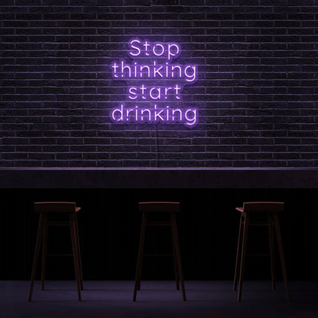 Stop Thinking Neon Sign | NEON SIGNO® Custom Neon Signs