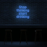 Stop Thinking Neon Sign | NEON SIGNO® Custom Neon Signs