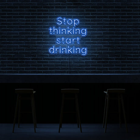 Stop Thinking Neon Sign | NEON SIGNO® Custom Neon Signs