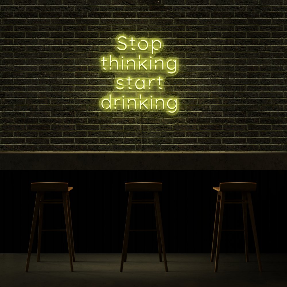 Stop Thinking Neon Sign | NEON SIGNO® Custom Neon Signs