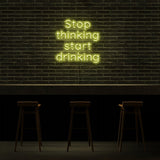 Stop Thinking Neon Sign | NEON SIGNO® Custom Neon Signs