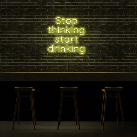 Stop Thinking Neon Sign | NEON SIGNO® Custom Neon Signs