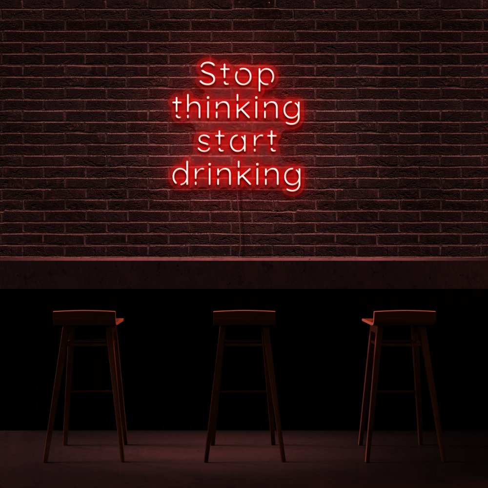 Stop Thinking Neon Sign | NEON SIGNO® Custom Neon Signs