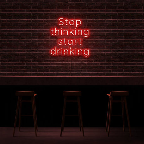 Stop Thinking Neon Sign | NEON SIGNO® Custom Neon Signs