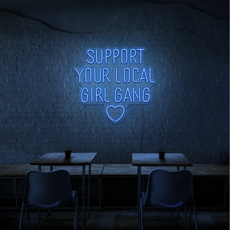 Support Your Local Girl Neon Sign | NEON SIGNO® Custom Neon Signs