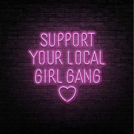 Support Your Local Girl Neon Sign | NEON SIGNO® Custom Neon Signs