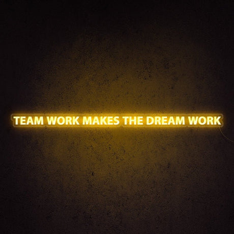 Teamwork Makes The Dream Work Neon Sign | NEON SIGNO® Custom Neon Signs