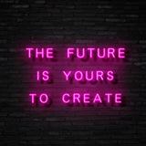 The Future Is Yours Neon Sign | NEON SIGNO® Custom Neon Signs