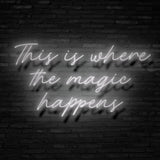 The Magic Happens Neon Sign | NEON SIGNO® Custom Neon Signs